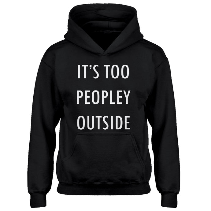 Hoodie Too Peopley Outside Kids Hoodie