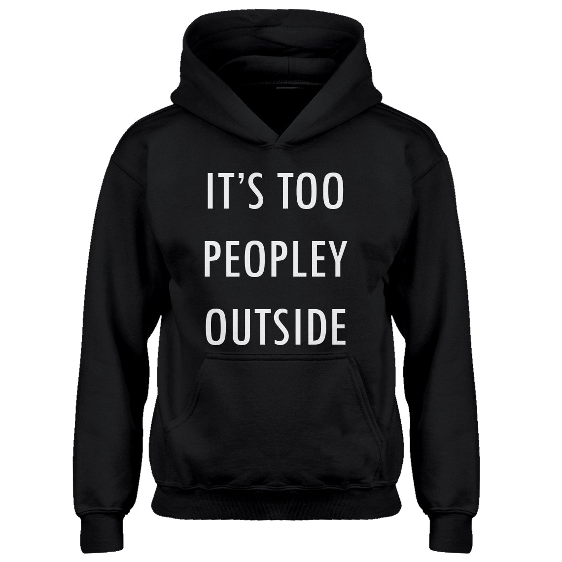 Hoodie Too Peopley Outside Kids Hoodie