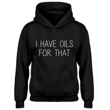 Hoodie I Have Oils for That Kids Hoodie
