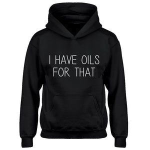 Hoodie I Have Oils for That Kids Hoodie