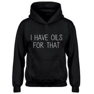 Hoodie I Have Oils for That Kids Hoodie