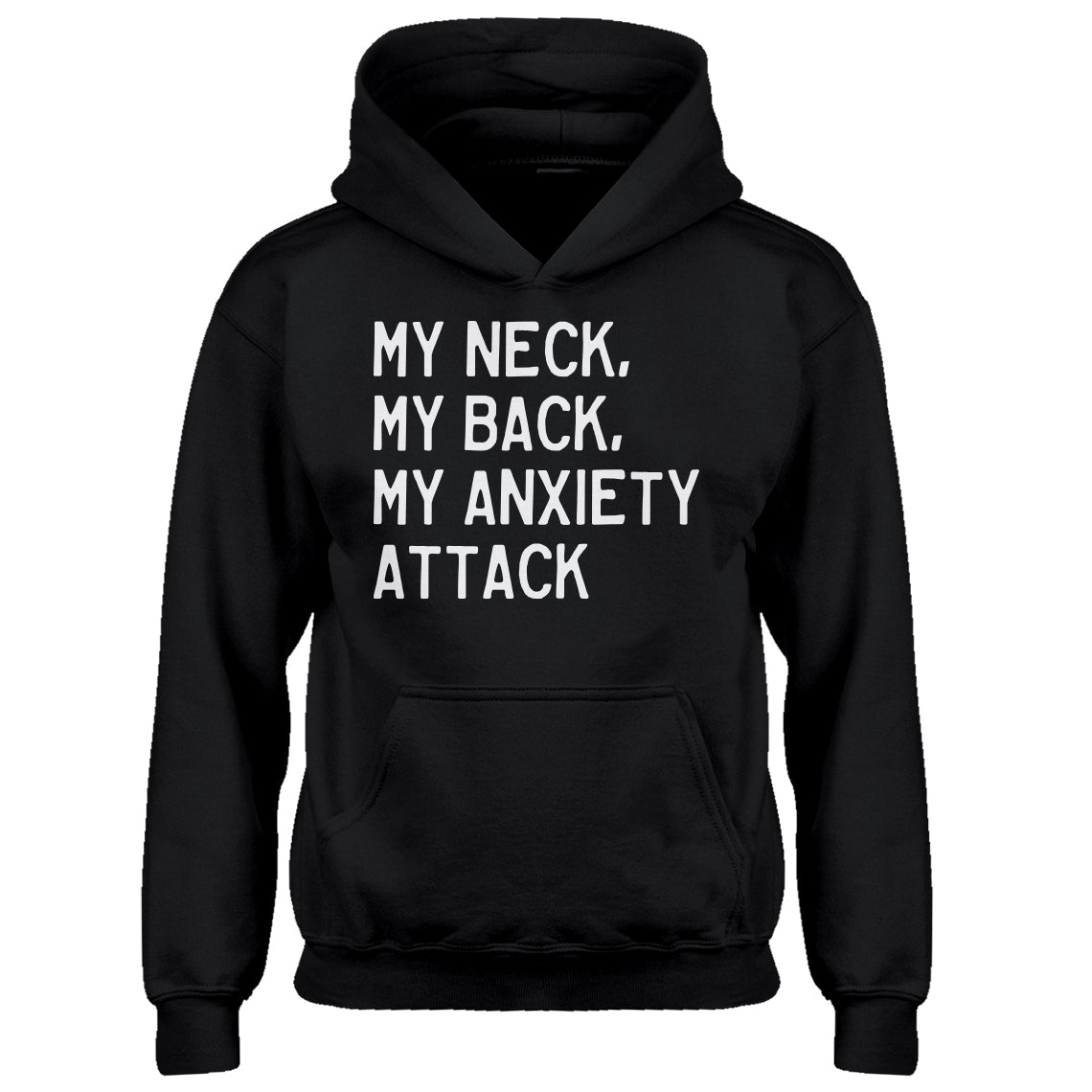 Youth My Neck, My Back, My Anxiety Attack Kids Hoodie