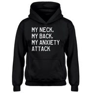 Youth My Neck, My Back, My Anxiety Attack Kids Hoodie