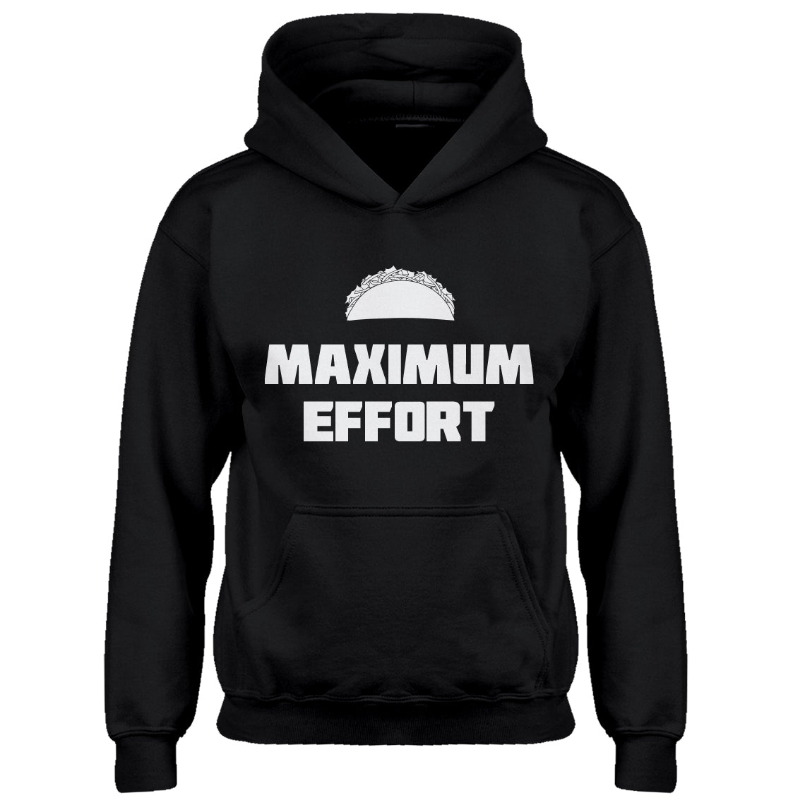 Hoodie Maximum Effort Taco Kids Hoodie