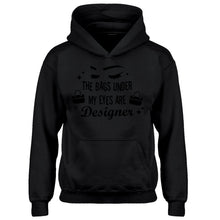 Youth The Bags Under My Eyes are Designer Kids Hoodie