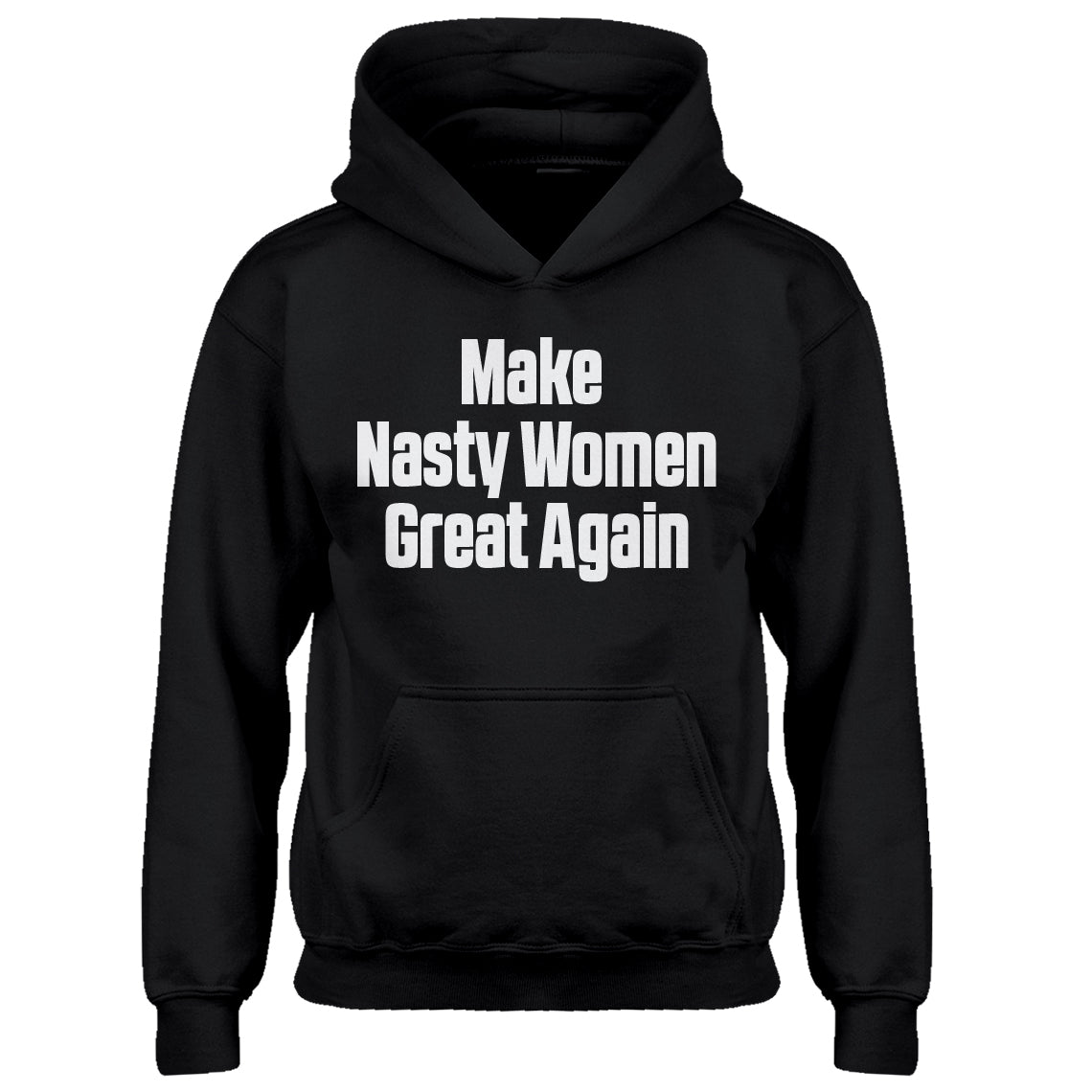 Hoodie Make Nasty Women Great Again Kids Hoodie
