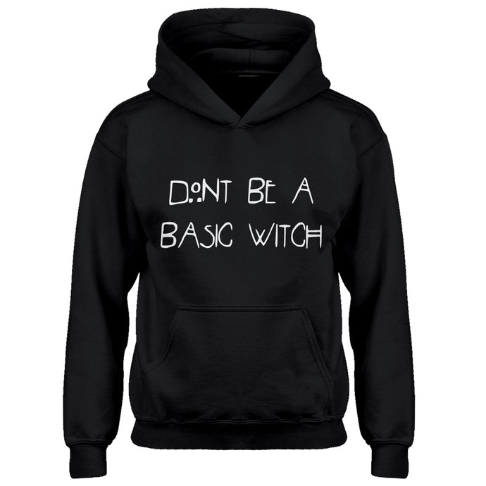 Hoodie Dont Be a Basic Witch Kids Hoodie