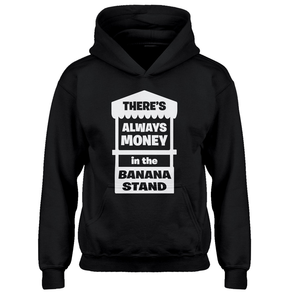 Youth There's Always Money in the Banana Stand Kids Hoodie