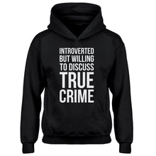 Youth Introverted But Willing to Discuss True Crime Kids Hoodie