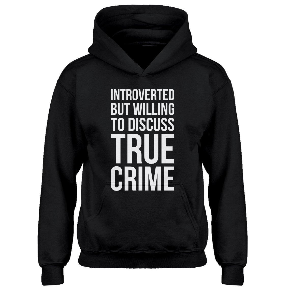 Youth Introverted But Willing to Discuss True Crime Kids Hoodie