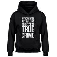 Youth Introverted But Willing to Discuss True Crime Kids Hoodie