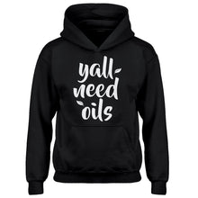 Hoodie Yall Need Oils Kids Hoodie