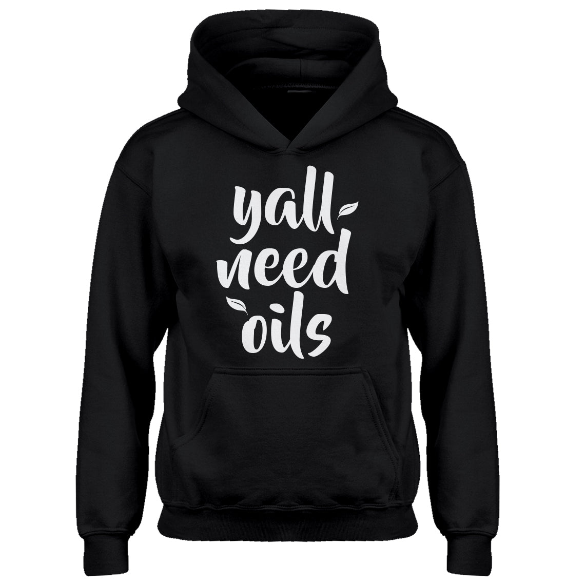 Hoodie Yall Need Oils Kids Hoodie