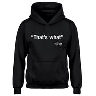 Youth That's What -She Kids Hoodie