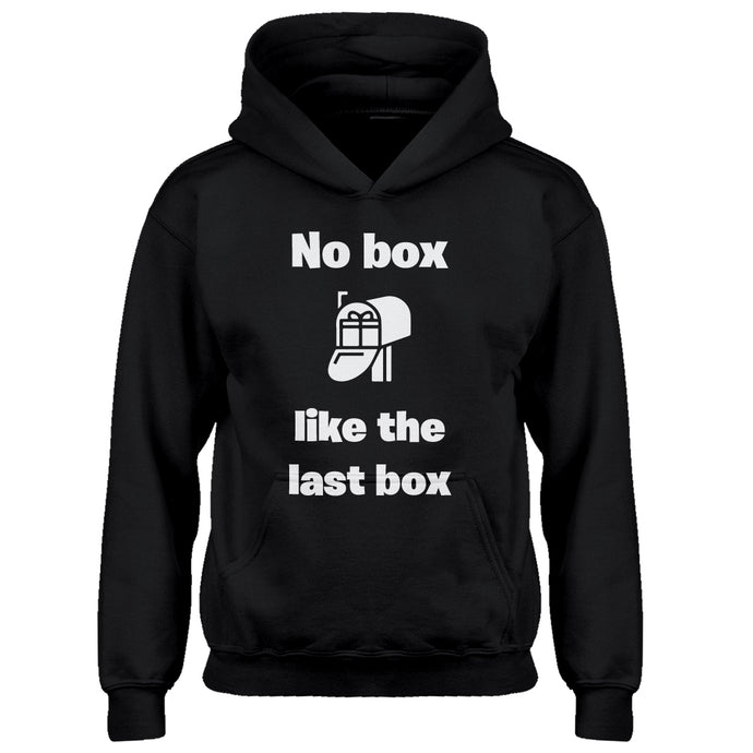 Youth No box like the last box Kids Hoodie