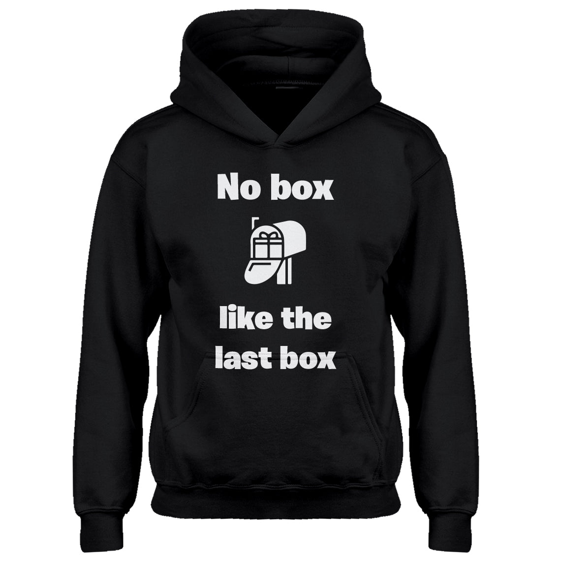 Youth No box like the last box Kids Hoodie