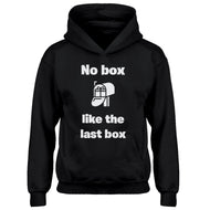 Youth No box like the last box Kids Hoodie