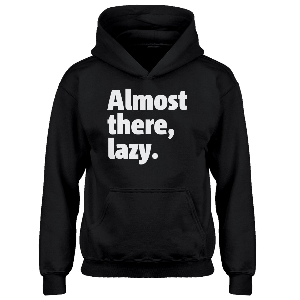 Youth Almost there, lazy. Kids Hoodie