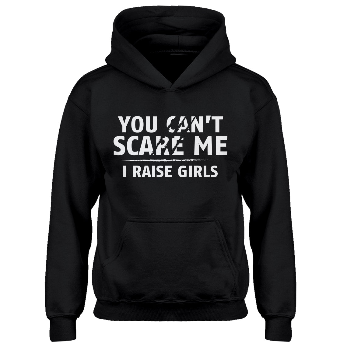 Youth You can't scare Me I Raise Girls Kids Hoodie