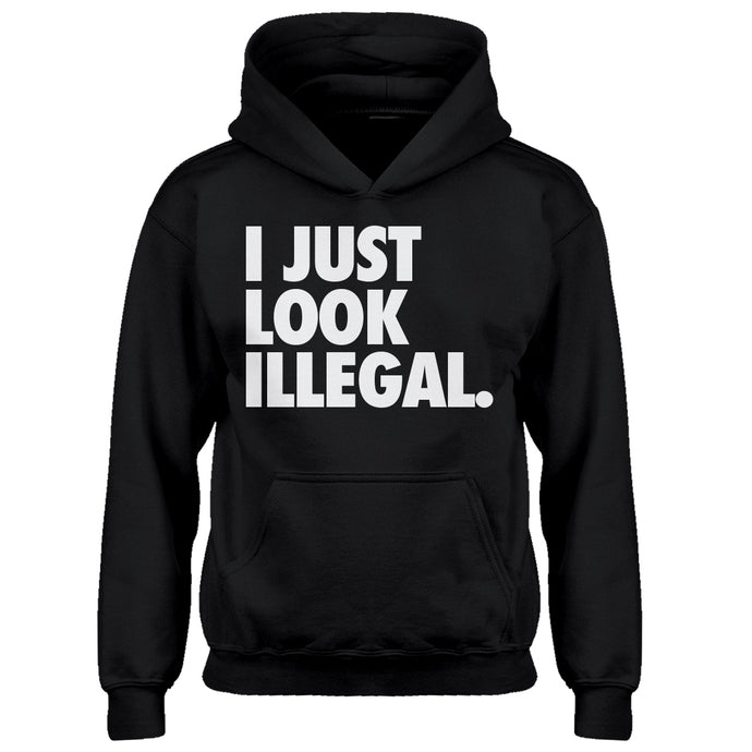 Hoodie Just Look Illegal Kids Hoodie