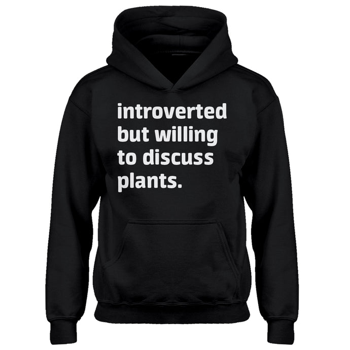 Youth Introverted But Willing to Discuss Plants Kids Hoodie