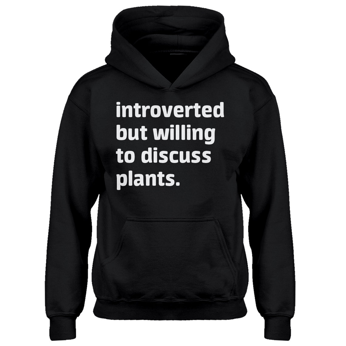 Youth Introverted But Willing to Discuss Plants Kids Hoodie