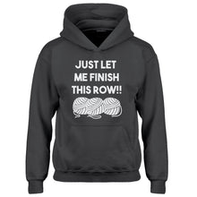 Youth Just Let Me Finish This Row! Kids Hoodie