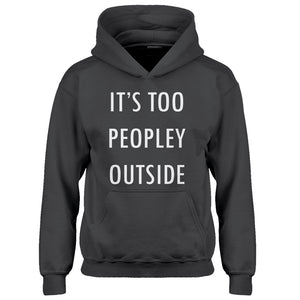 Hoodie Too Peopley Outside Kids Hoodie