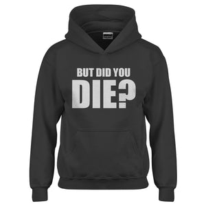Youth But did you die? Kids Hoodie