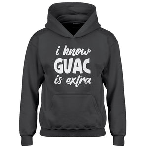 Hoodie I Know GUAC is extra Kids Hoodie