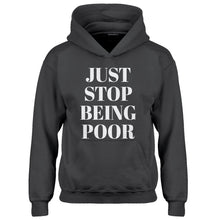 Youth Just Stop Being Poor Kids Hoodie