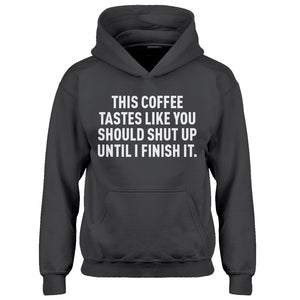 Youth This Coffee Tastes Like Shutup Kids Hoodie