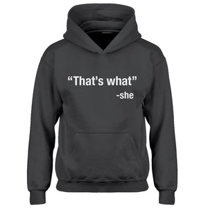Youth That's What -She Kids Hoodie