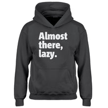 Youth Almost there, lazy. Kids Hoodie