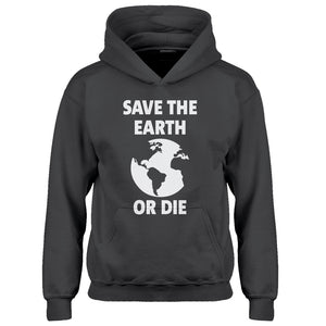 Youth Save the Earth or Die Kids Hoodie