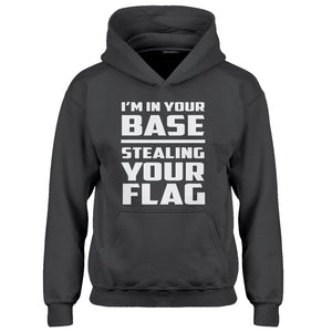 Youth I'm In Your Base Stealing Your Flag Kids Hoodie