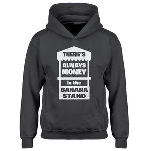 Youth There's Always Money in the Banana Stand Kids Hoodie