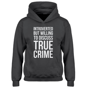 Youth Introverted But Willing to Discuss True Crime Kids Hoodie