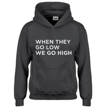 Hoodie When They Go Low We Go High Kids Hoodie
