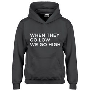 Hoodie When They Go Low We Go High Kids Hoodie