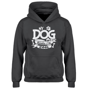 Youth My Dog Thinks I'm Cool Kids Hoodie