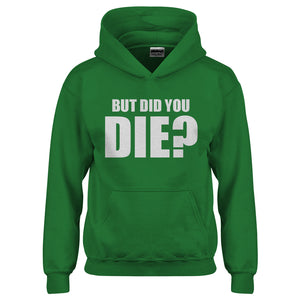 Youth But did you die? Kids Hoodie