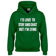 Hoodie Id Love to Stay and Chat but Im Lying Kids Hoodie