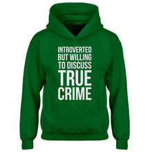 Youth Introverted But Willing to Discuss True Crime Kids Hoodie