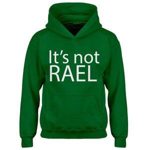 Hoodie Its not Rael Kids Hoodie