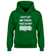 Youth Just Let Me Finish This Row! Kids Hoodie