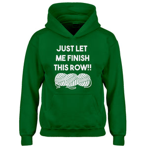 Youth Just Let Me Finish This Row! Kids Hoodie