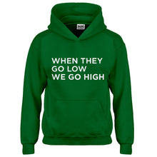 Hoodie When They Go Low We Go High Kids Hoodie