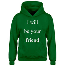 Youth I Will Be Your Friend Kids Hoodie
