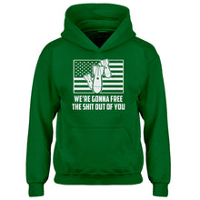 Youth We're Gonna Free the Shit Out of You Kids Hoodie
